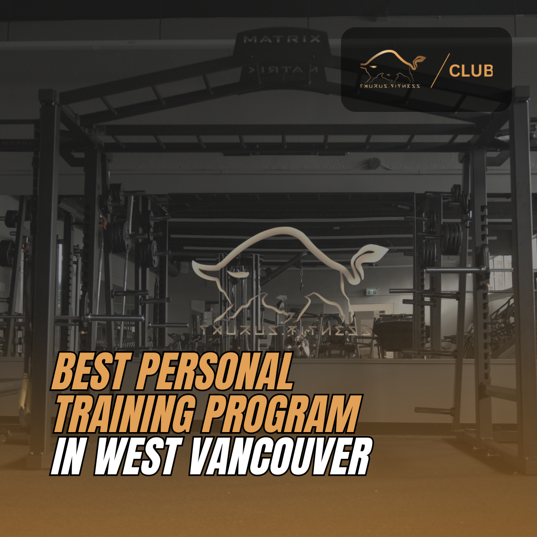 How we aim to have the Best Personal Training Programs in West Vancouver, BC.