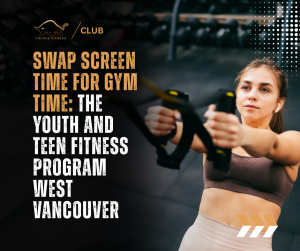 Youth and Teen Fitness Program West Vancouver